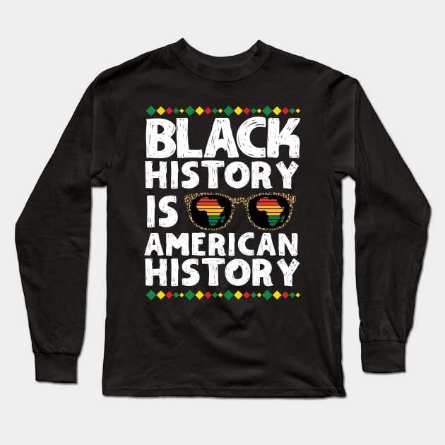 Black History is American History Long Sleeve T-Shirt by Teewyld